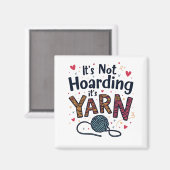 Het is niet Hoarding als het Yarn Crocheter Gift K Magneet (Voorkant / Achterkant)