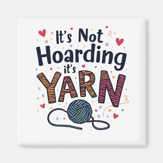 Het is niet Hoarding als het Yarn Crocheter Gift K Magneet (Voorkant)
