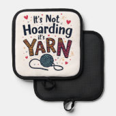 Het is niet Hoarding als het Yarn Crocheter Gift K Pannenlap (Voorkant / Achterkant)