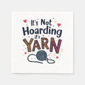Het is niet Hoarding als het Yarn Crocheter Gift K Servet (Voorkant)
