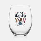 Het is niet Hoarding als het Yarn Crocheter Gift K Wijnglas Zonder Voet (Achterkant)