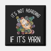 Het is niet Hoarding als het Yarn is Magneet (Voorkant)