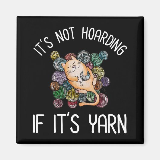 Het is niet Hoarding als het Yarn is Magneet (Voorkant)