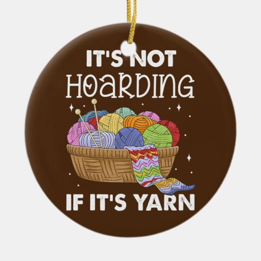 Het is niet 'Hoarding' als het 'Yarn Sewing' is Keramisch Ornament (Voorkant)