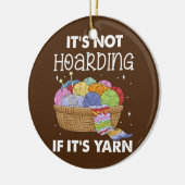 Het is niet 'Hoarding' als het 'Yarn Sewing' is Keramisch Ornament (Links)