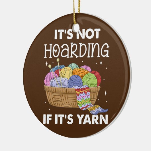 Het is niet 'Hoarding' als het 'Yarn Sewing' is Keramisch Ornament (Links)