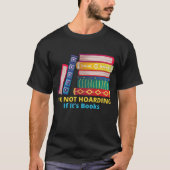 Het is niet hoarding als zijn boeken t-shirt (Voorkant)