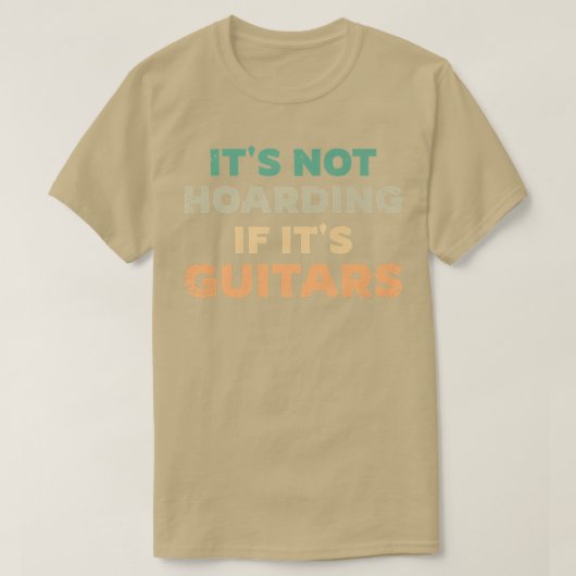 Het is niet hoarding als zijn gitaren, gitarist Fu T-shirt (Design voorkant)