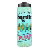 Het is niet hoarding als zijn Planten Thermosbeker (Voorkant)