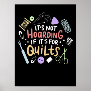 Het is niet hoarding als zijn quilt grappig quilt poster