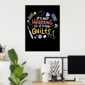 Het is niet hoarding als zijn quilt grappig quilt poster (Thuiskantoor)