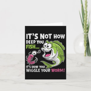 Het is niet hoe diep je vis je worm grappig wiebel kaart