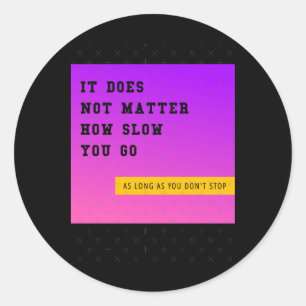 Het is niet hoe traag je gaat Stickers