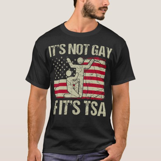 Het is niet homo als het TSA Veiligheid VS Fl. is T-shirt (Voorkant)