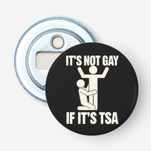 Het Is Niet Homoseksueel Als Het TSA-beveiliging I Button Flesopener (Voorkant)