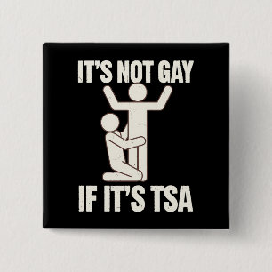 Het Is Niet Homoseksueel Als Het TSA-beveiliging I Vierkante Button 5,1 Cm