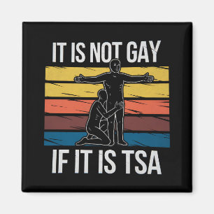 Het Is Niet Homoseksueel Als Het TSA-beveiliging L Magneet