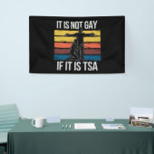 Het Is Niet Homoseksueel Als Het TSA Beveiliging L Spandoek (Beurs)