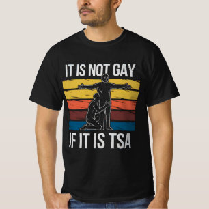 Het is niet homoseksueel als het TSA-beveiliging L T-shirt