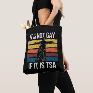 Het Is Niet Homoseksueel Als Het TSA Security LGBT Tote Bag