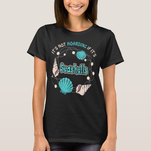 Het is niet hoopvol als het Seashells is, Seashell T-shirt (Voorkant)