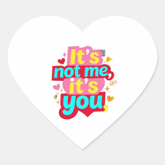 Het is niet ik, het is jij Grappig Anti Valentijns Hart Sticker (Voorkant)