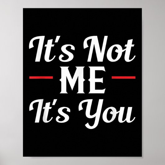 Het is niet ik, het is jij Sarcastische grappige q Poster (Voorkant)