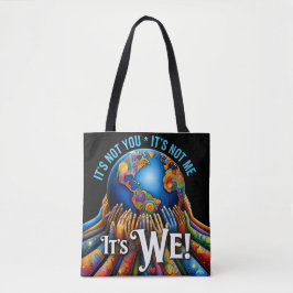 Het is niet jij, het is wij – Unity Globe Design Tote Bag
