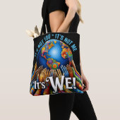 Het is niet jij, het is wij – Unity Globe Design Tote Bag (Dichtbij)