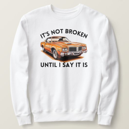 Het is niet kapot tot ik zeg dat het is | grappige trui (Design voorkant)