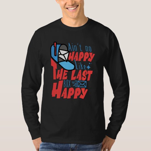 Het is niet leuk als de laatste doos.. t-shirt (Voorkant)