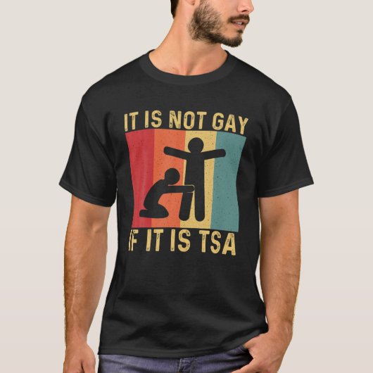 Het is niet leuk als het TSA-beveiliging is. T-shirt (Voorkant)