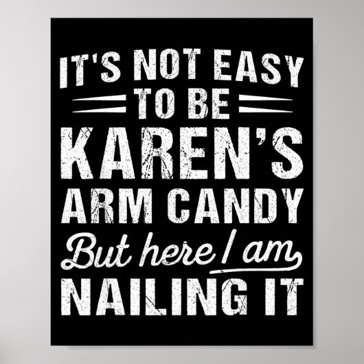 Het-is-niet-leuk Om Karens Arm Candy Grappige Man Poster (Voorkant)