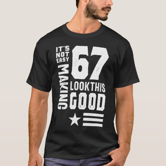 Het is niet makkelijk om 67 te zien. t-shirt (Voorkant)