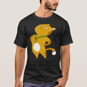 Het is niet makkelijk om een perfect poesje te zij t-shirt