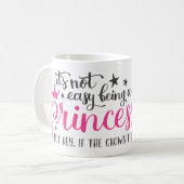 Het is niet makkelijk om een prinses Mok te zijn (Voorkant links)