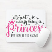 Het is niet makkelijk om een prinses te zijn muismat (Met muis)