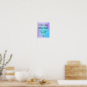 Het is niet makkelijk om goed werk te leveren poster (Keuken)