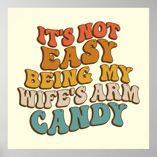 Het is niet makkelijk om mijn Wifes Arm Snoep Retr Poster (Voorkant)