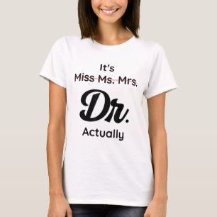 Het is niet mevrouw Mrs. T-shirt
