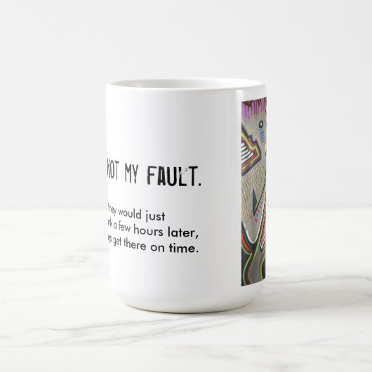 Het is niet mijn 'late-to-work' mok met griezelige (Center)