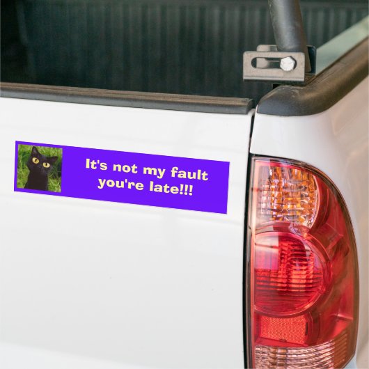 Het is niet mijn schuld dat je laat bent. bumpersticker (Op Truck)