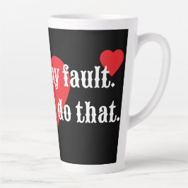 Het is niet mijn schuld. Oeps, heb ik dat gedaan? Latte Mok