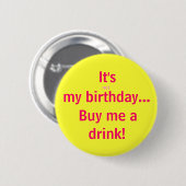 Het is niet mijn verjaardag... Koop me een drink. Ronde Button 5,7 Cm (Voorkant /achterkant)