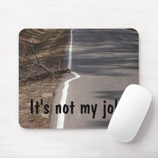 Het is niet mijn werk! Mousepad Muismat (Met muis)