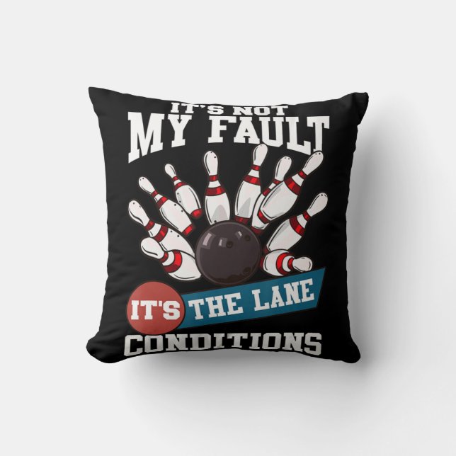 Het is niet m'n fault Lane Conditions Fun Bowling  Kussen (Voorkant)