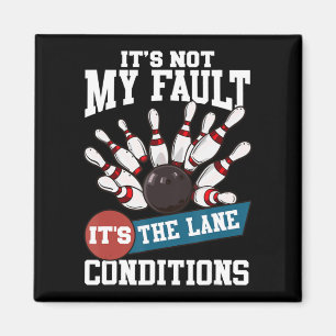 Het is niet m'n fault Lane Conditions Fun Bowling  Magneet