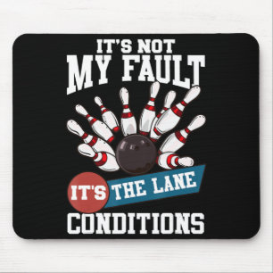 Het is niet m'n fault Lane Conditions Fun Bowling  Muismat