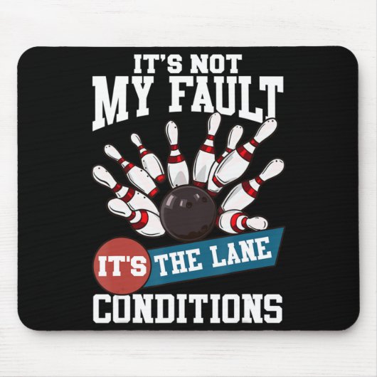 Het is niet m'n fault Lane Conditions Fun Bowling Muismat (Voorkant)
