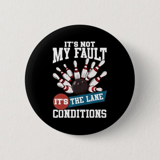 Het is niet m'n fault Lane Conditions Fun Bowling  Ronde Button 5,7 Cm (Voorkant)